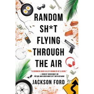 Random Sh*t Flying Through the Air -- Jackson Ford